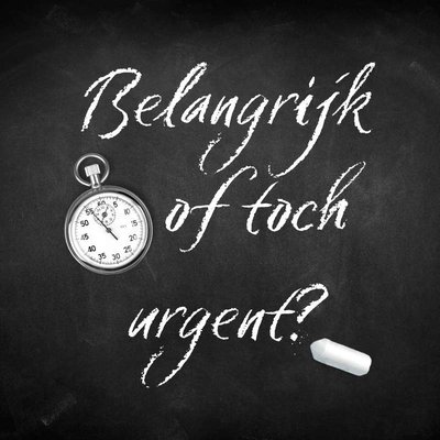 Blog: Belangrijk of toch Urgent?